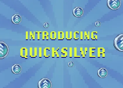 Introducing Speed Ups, aka QuickSilver! ⚡